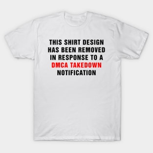 DMCA Violation Takedown Notice (Black) T-Shirt